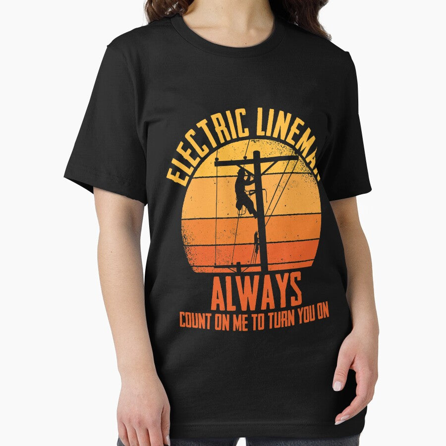Funny Electric Lineman Always Count On Me To Turn You On by Nessshirts