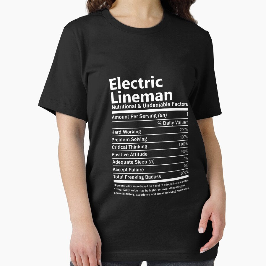 Electric Lineman T Shirt - Nutritional And Undeniable Factors Gift Item Tee by uillamab