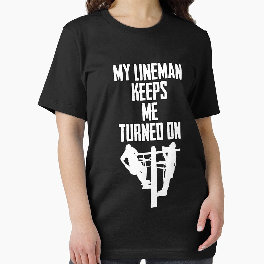 My Lineman Keeps Me Turned On Electrical Wire Installer by Nessshirts
