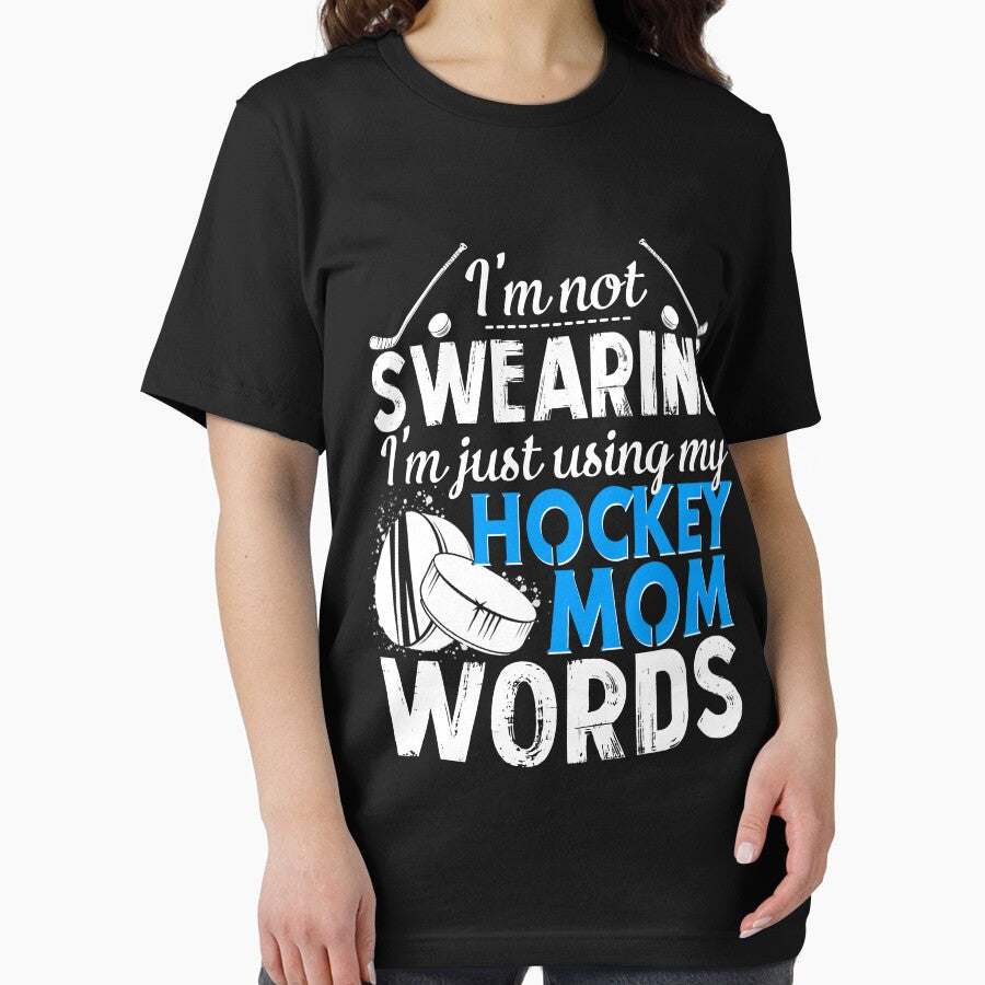 I'm Not Swearing I'm Just Using My Hockey Mom Words Shirt by TeeSumody