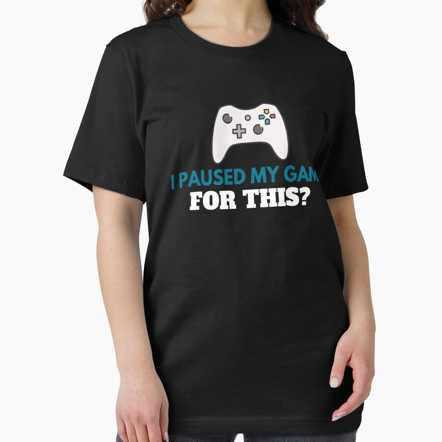 I Paused My Game For This? - Cool And Funny Design For Gamers & Gaming Lovers by anassrida
