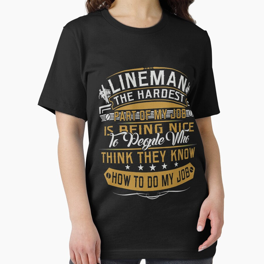 LINEMAN THE HARDEST PART OF MY JOB by todayshirt