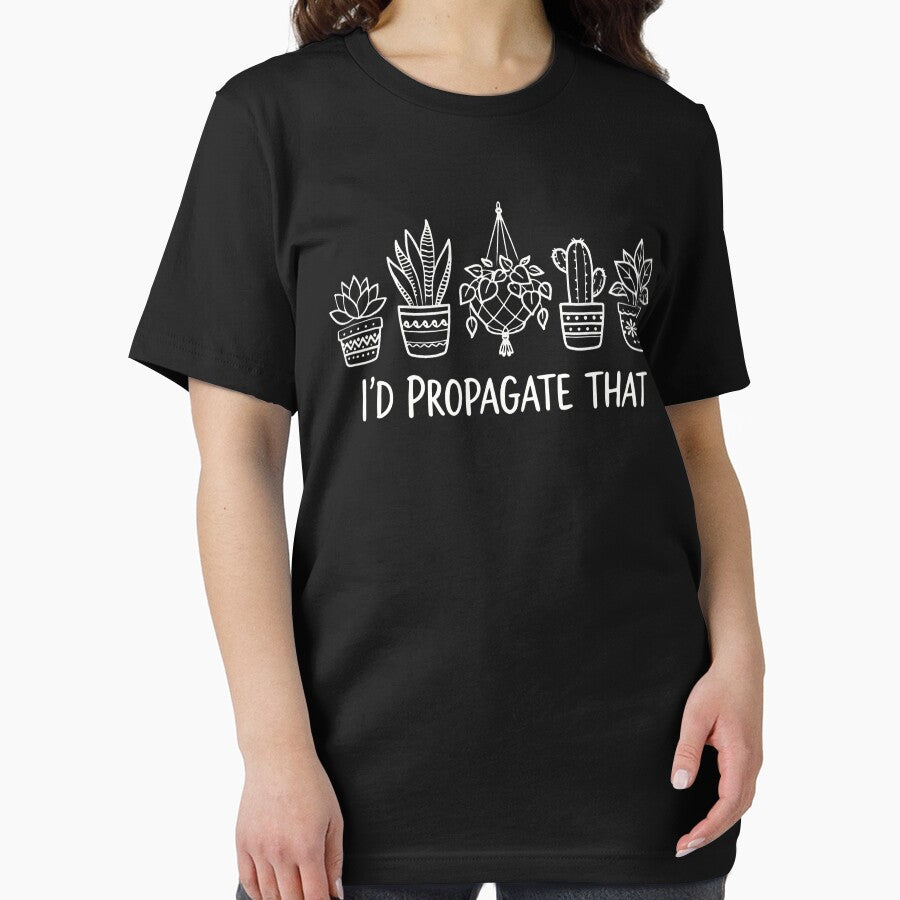 Copy of Copy of Copy of I'd Propagate That Funny Plant Lovers Gardeners Plan Quote by will freed18