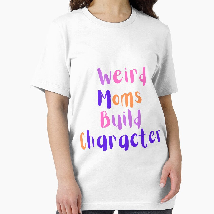 weird moms build character by EmilyLoran