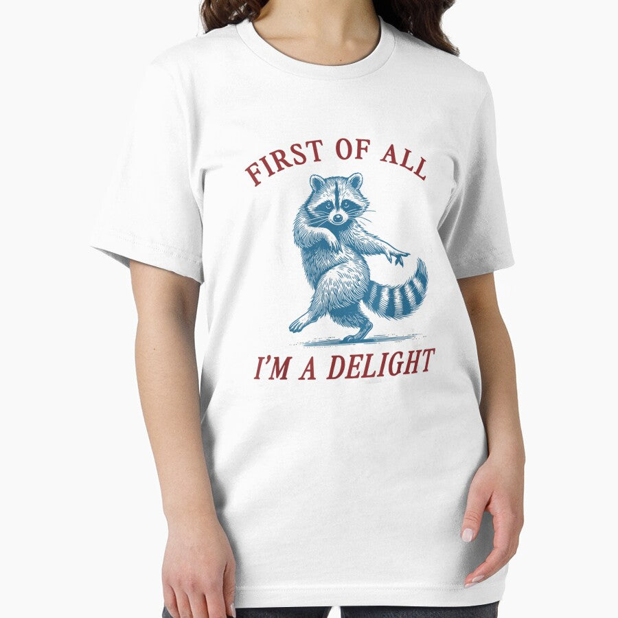 First Of All I'm A Delight Raccoon Humor Animal Lover by StickChic