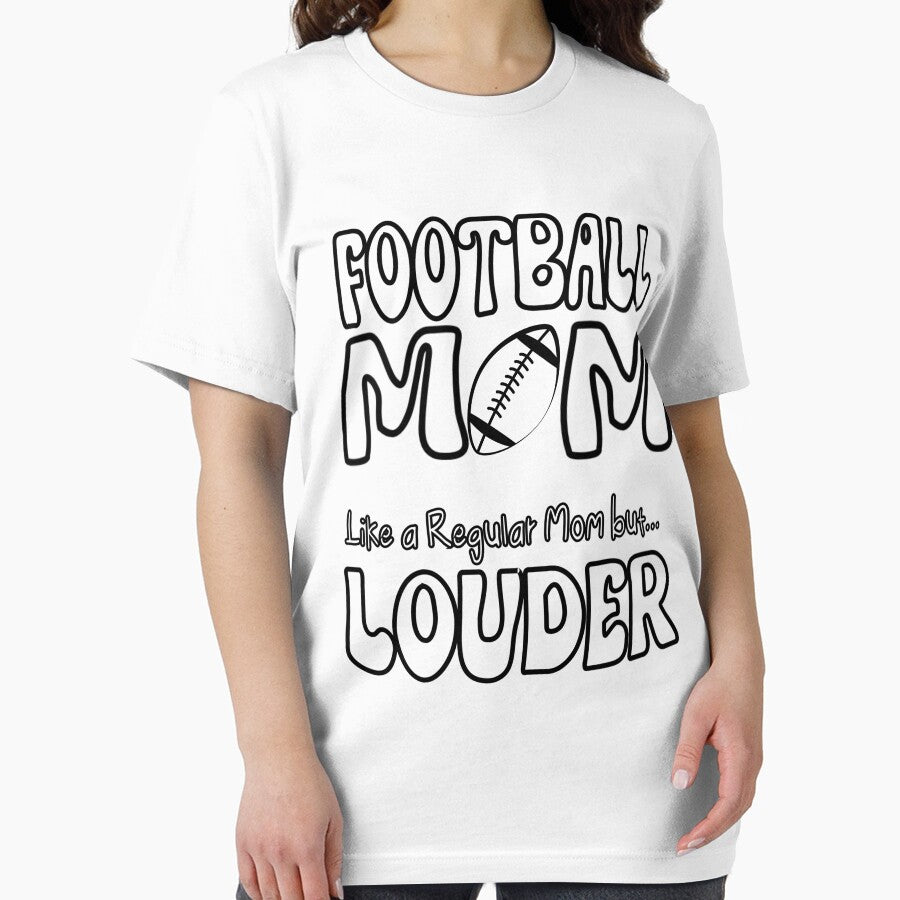 Football Mom, Like a Regular Mom but Louder by BDaddySwag