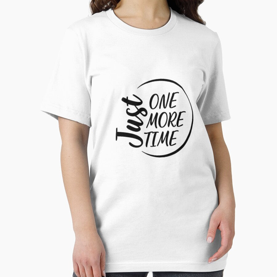 Just One More Time shirt by Mogadoor