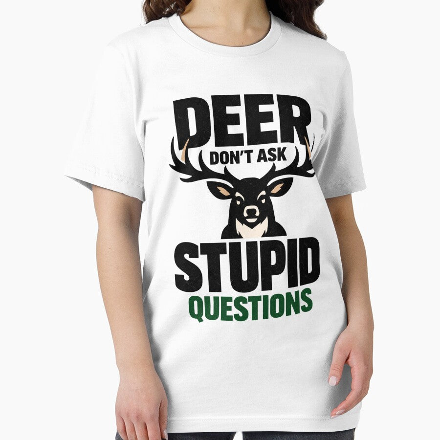Deer Don't Ask Stupid Questions Hunter by FreshVibe Prints