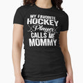 My Favorite Hockey Player Calls Me Mommy Mothers Day by JodyBoling