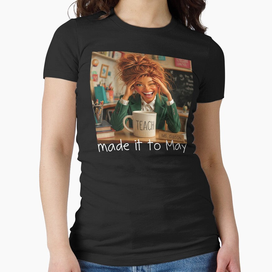 Made It To May Teacher Shirt Funny End Of Year Teacher Gift Cute Classroom Design by ArcaneArtistry