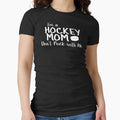 I'm a HOCKEY MOM - Don't Puck with Me by Jandsgraphics