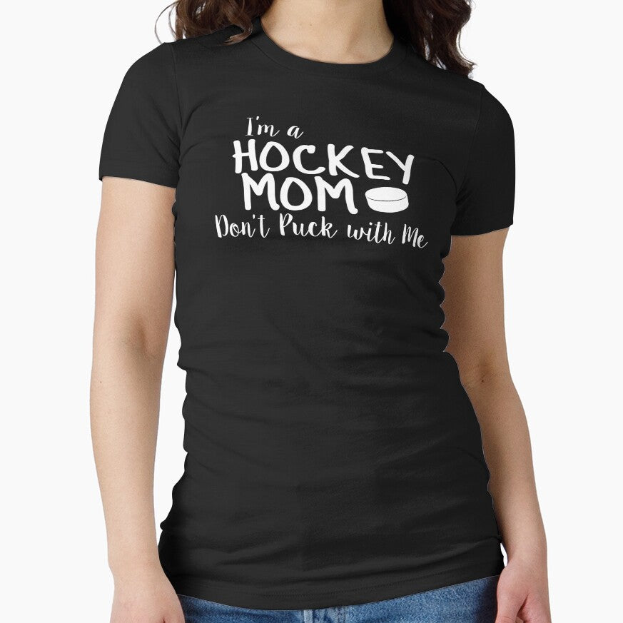 I'm a HOCKEY MOM - Don't Puck with Me by Jandsgraphics
