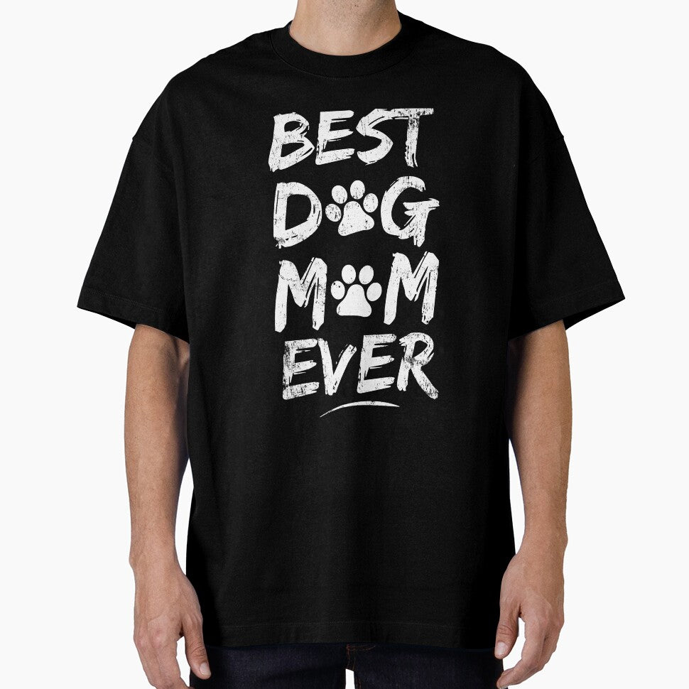 Best Dog Mom Ever - Dogs Lover Puppy Mother by PugSwagClothing