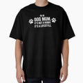 Dog Mom It's Not a Hobby It's a Lifestyle — Funny Dog Mom Shirt by dogthingsclub