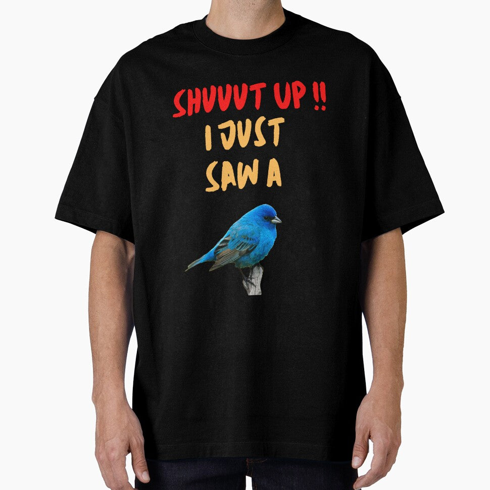 Shut Up ! I Just Saw A Bird by NoomArts