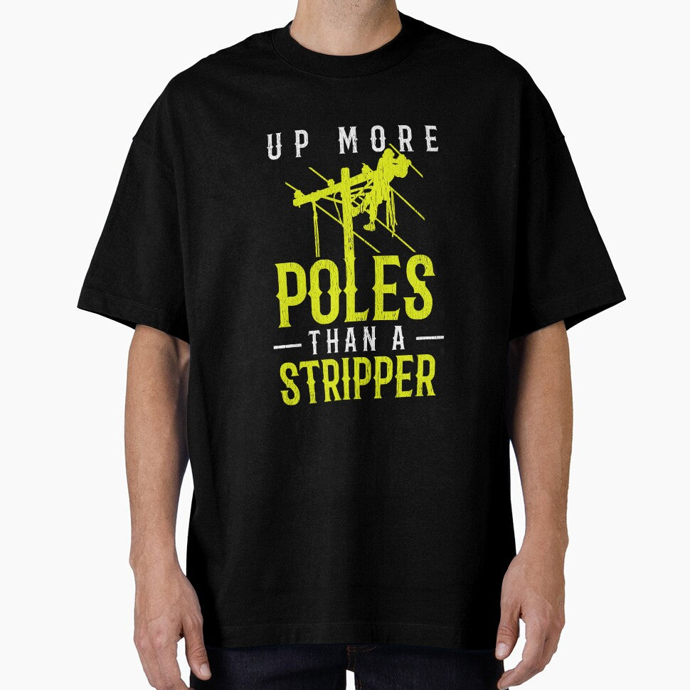 Up More Poles Than A Stripper ~ Funny Lineman Quote by TeesYouWant