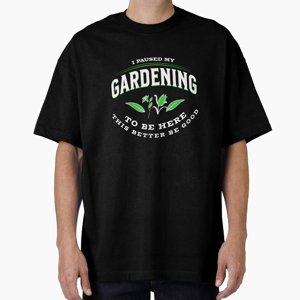 I Paused My Gardening To Be Here - Funny Vintage For Gardeners by Amir Abou-Roumié
