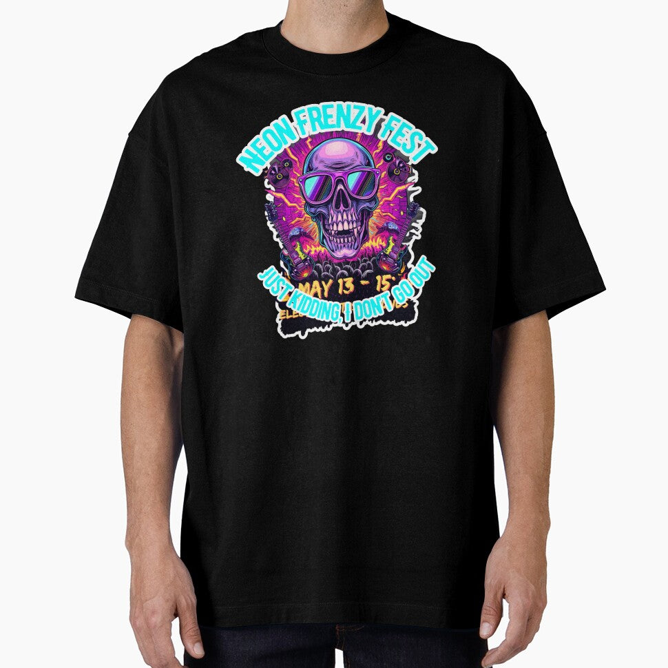 Neon Frenzy Fest - Just Kidding, I dont go out by amyness