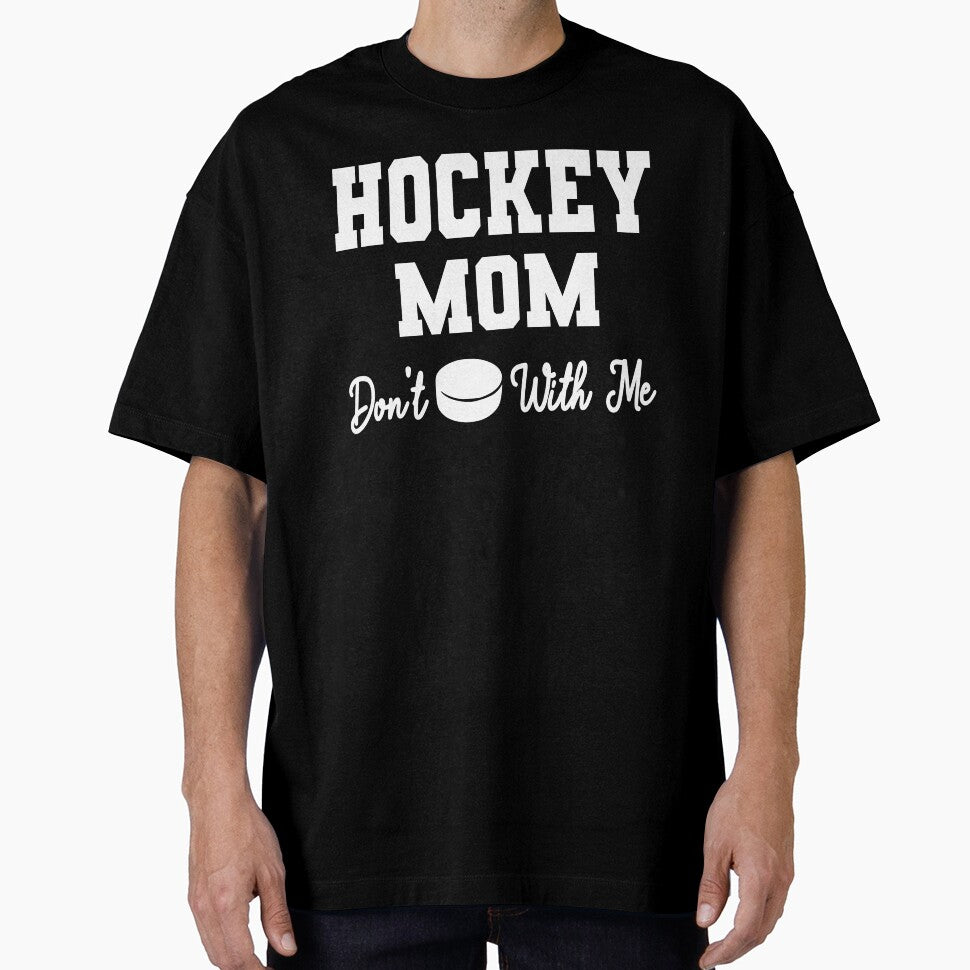 Hockey Mom Don't Puck With Me by ZiesMerch