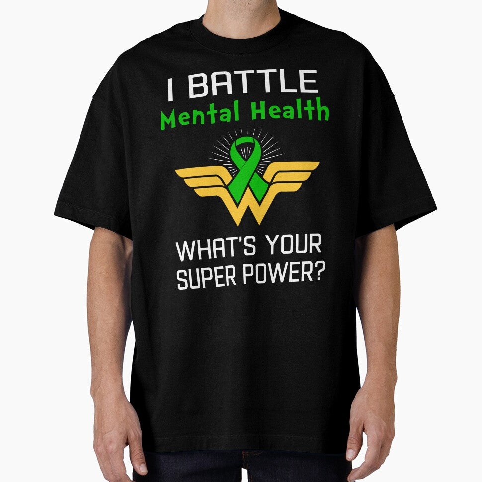 I Battle Mental Health What's Your Super Power Support Mental Health Warrior Gifts by Sabfit