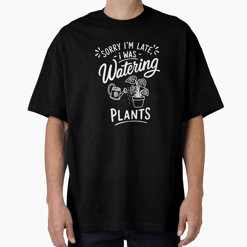 [WHT] Sorry I'm Late, Need to Watering Plant | Funny Hobby Quote T-Shirt by myTRASHure-com