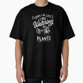 [WHT] Sorry I'm Late, Need to Watering Plant | Funny Hobby Quote T-Shirt by myTRASHure-com