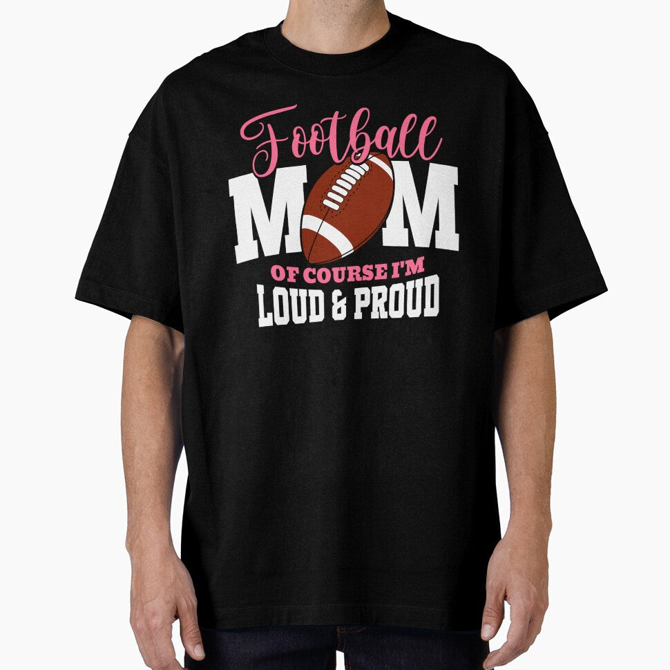 football mom of course I'm loud & proud by J-Kustoms