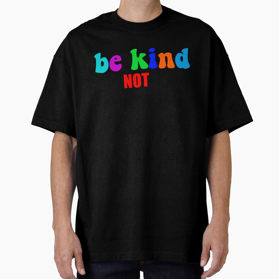 Be Kind But Not Dumb - Colorful Sarcastic Mental Health Motivational Quote by XIOMOS