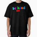 Be Kind But Not Dumb - Colorful Sarcastic Mental Health Motivational Quote by XIOMOS