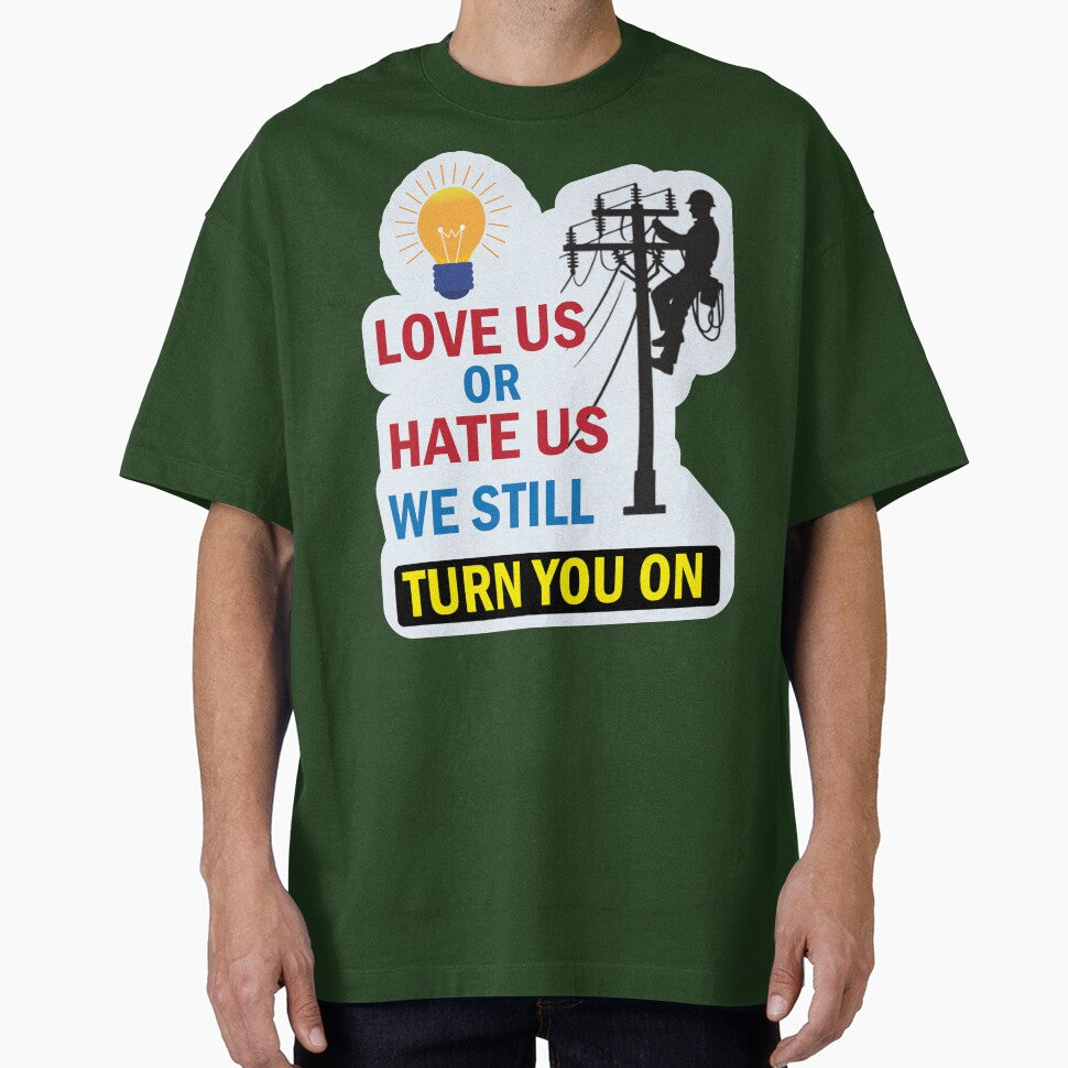 Lineman Gift Love Us or Hate Us We Still Turn You On Electrician Gift, Journeyman Lineman, Apprentice Electrician by Science Engineering Gifts