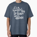 It's a beautiful day to leave me alone - funny introvert slogan by kapotka