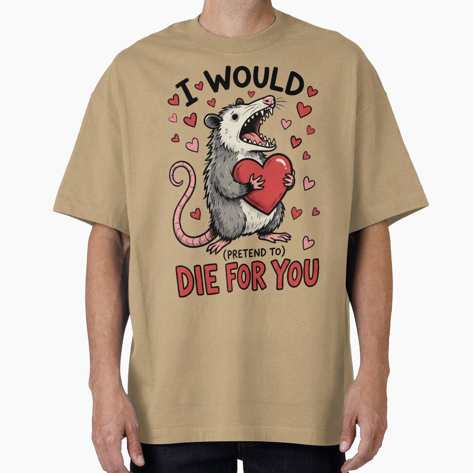 Funny Valentine's Day Possum - I Would (Pretend To) Die For You by legendaryskins