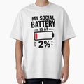 My Social Battery Is At 2% - Funny Introvert Tee by lexiangelus93