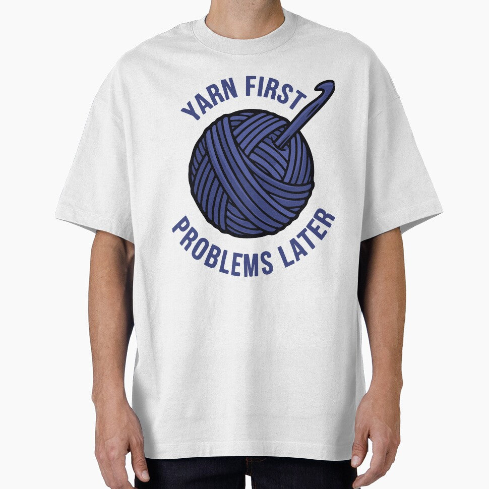 Yarn First Problems Later Funny Crochet Lover by LuminOrb