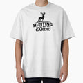 Hunting Is My Cardio by EastEndTownie