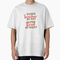 SUPER TEACHER - TEACHER LIFE - TEACHING - TEACH LIFE - USA by Tropical Blood