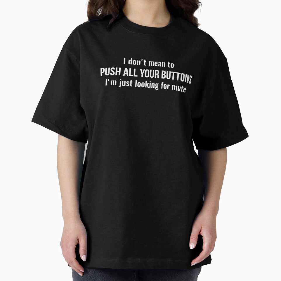 I don't mean to push all your buttons Sarcastic by  Srdjan Stanisic