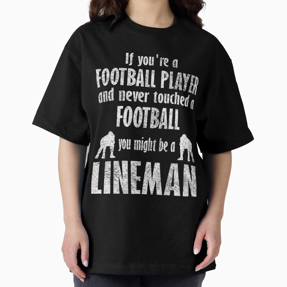 You Might Be A Lineman funny football saying by mrtraz