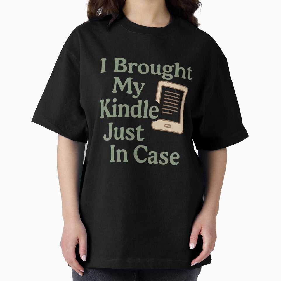 I Brought My Kindle Just In Case T-Shirt - Bookish Reader Gift by PrintMod