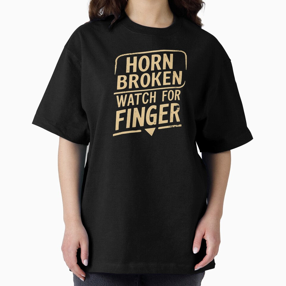 Horn Broken, Watch For Finger. Trucker Birthday by DomTeesHaven