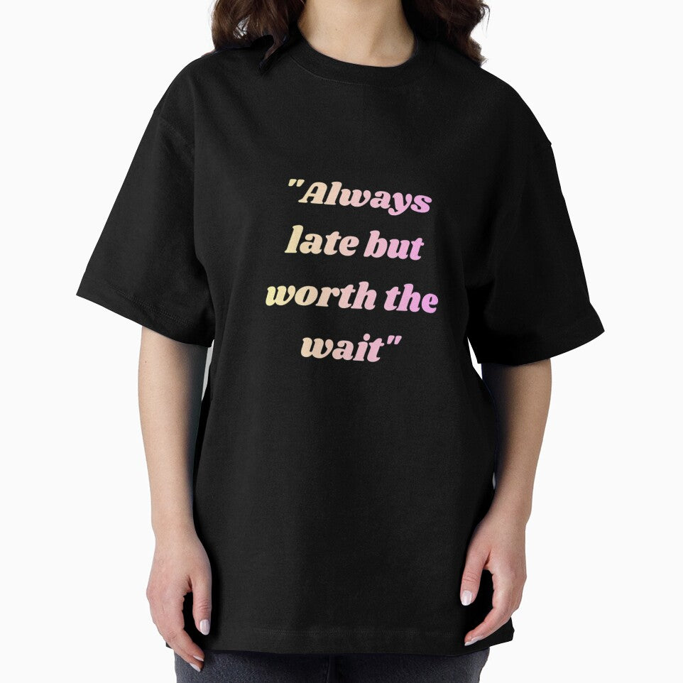 Always Late But Worth The Wait Funny Retro Gradient Quote by Jelicint