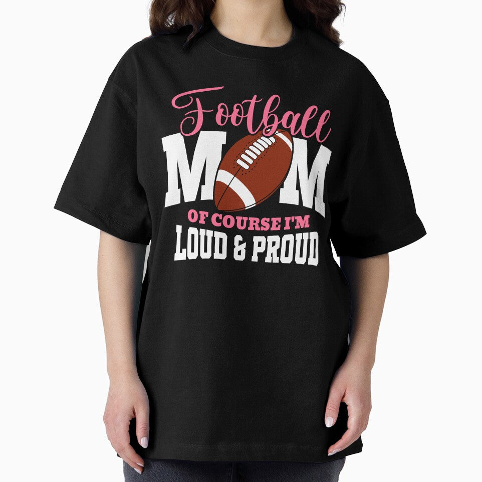 football mom of course I'm loud & proud by J-Kustoms