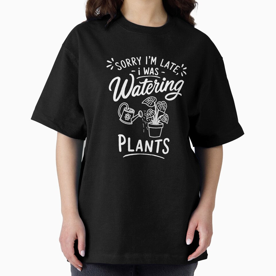 [WHT] Sorry I'm Late, Need to Watering Plant | Funny Hobby Quote T-Shirt by myTRASHure-com