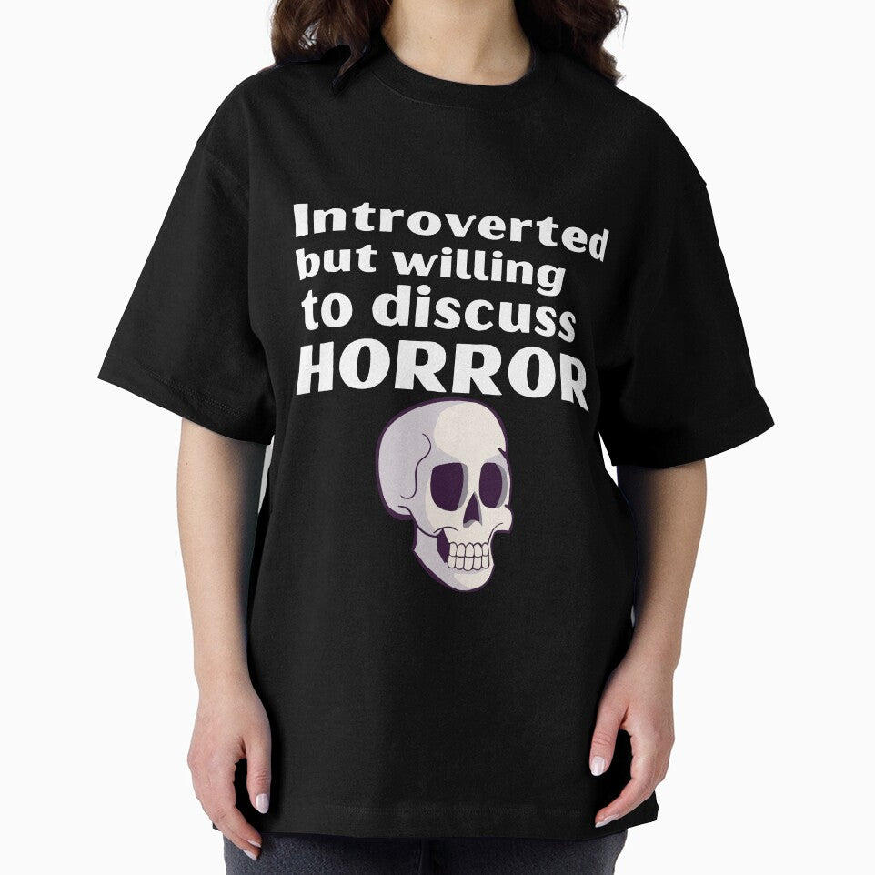 Introverted But Willing To Discuss Horror Funny Introvert Tshirt by OldSkullDesigns