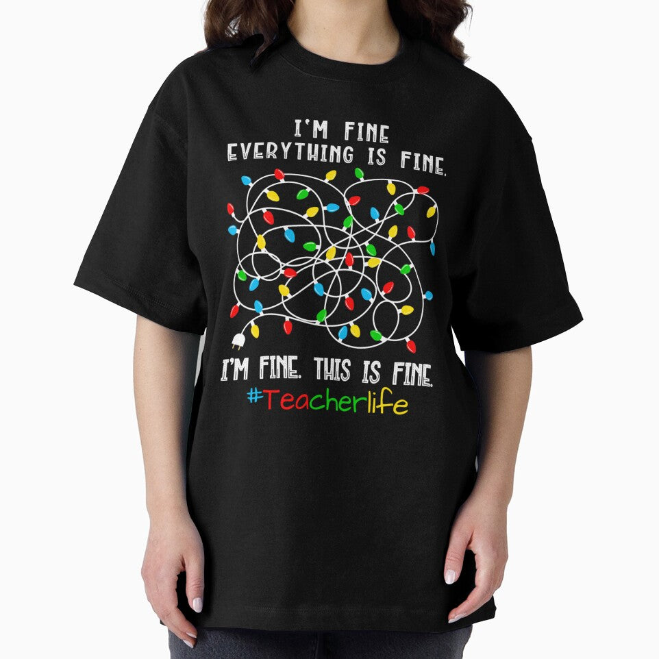 Teacher Christmas Lights It’s fine, Everything is Fine by BeansHotTees