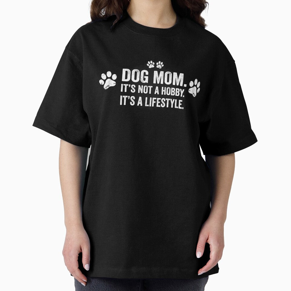 Dog Mom It's Not a Hobby It's a Lifestyle — Funny Dog Mom Shirt by dogthingsclub