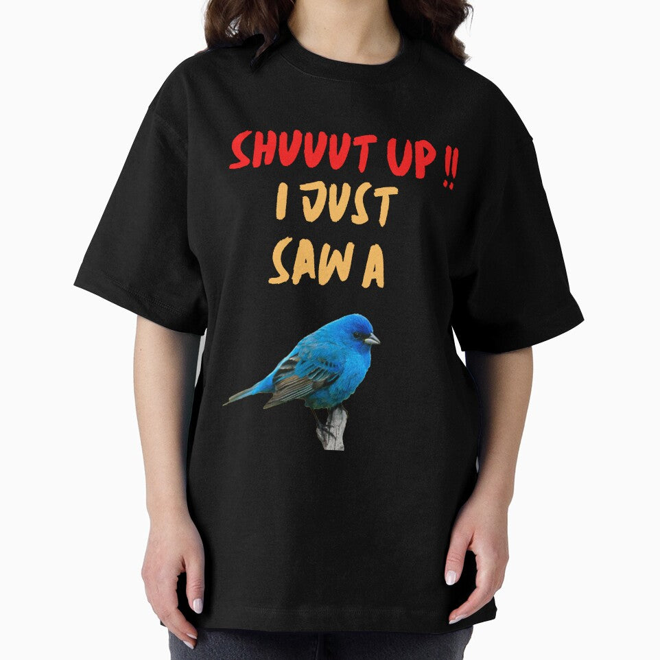 Shut Up ! I Just Saw A Bird by NoomArts