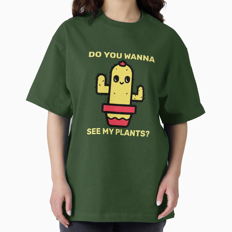 Do you wanna see my plants? Plant lover merch by ChowdersTee