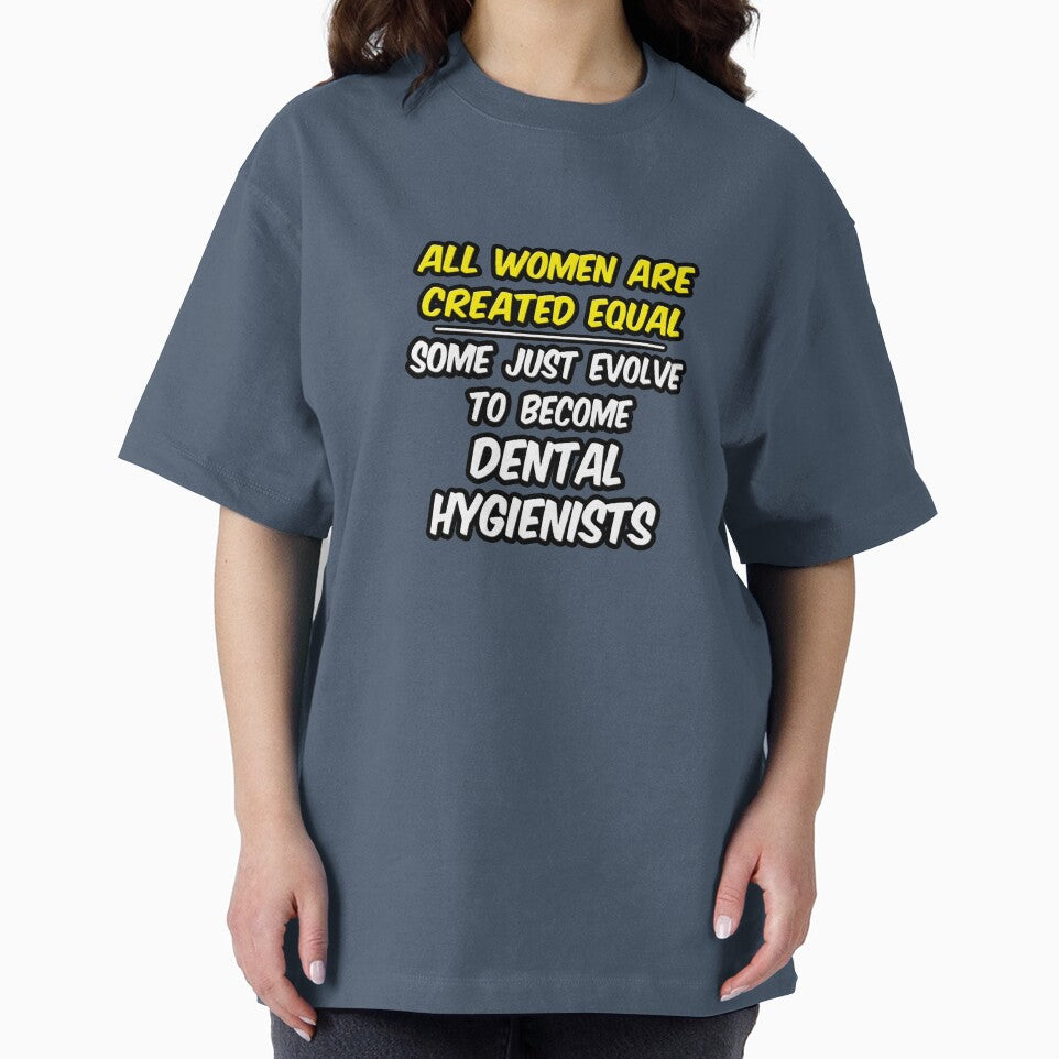 All Women Are Created Equal .. Dental Hygienists by TKUP22