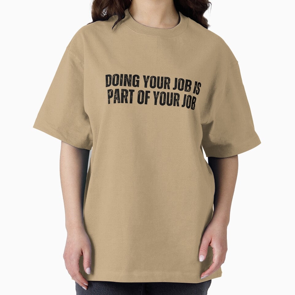 Doing your job is part of your job by AngelArtss